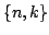 $\{n,k\}$