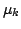 $\mu_k$